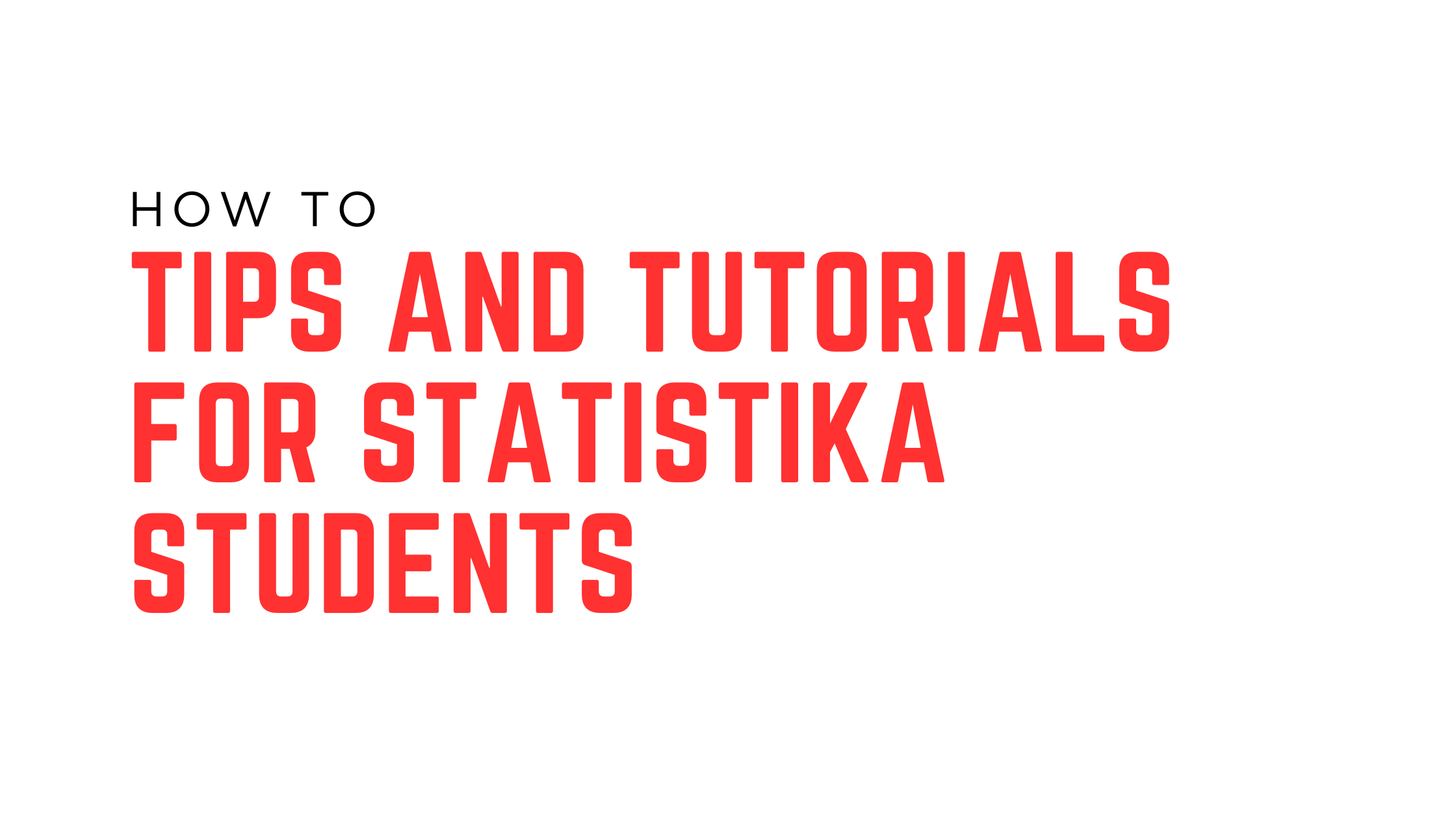 How To - Tips and Tutorials for Statistika Students