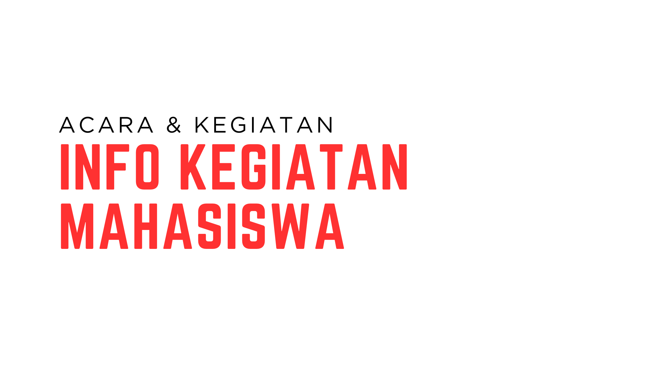 Acara & Kegiatan - Info Kegiatan Mahasiswa